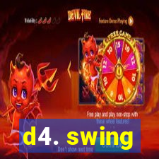 d4. swing